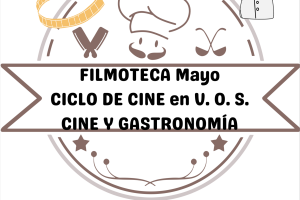 La "Filmoteca" de Móstoles tratará temas gastronómicos