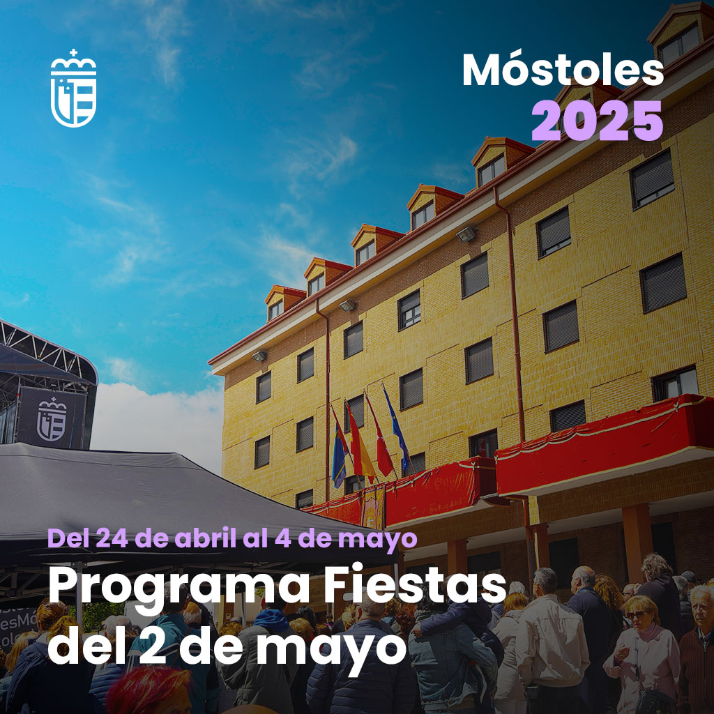Programa de Fiestas del 2 de mayo Móstoles 2025 | mostoleshoy.com
