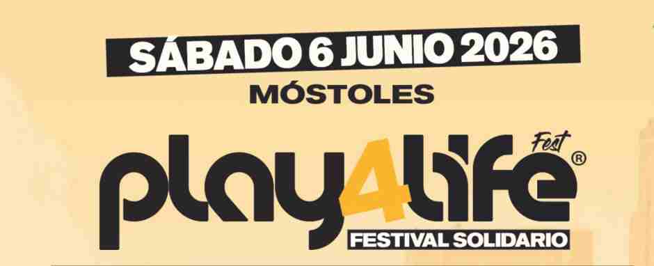 El próximo 6 de junio de 2026 regresa a Móstoles el festival solidario Play4Life