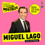 Qué hacer este fin de semana en Móstoles: Miguel Lago en el Festival de Comedia, fin del Carnaval y mucho más